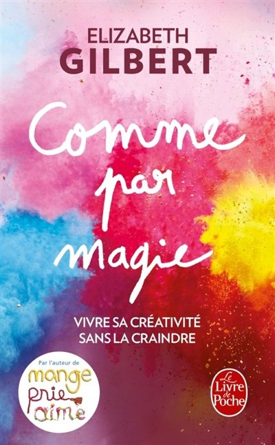 Comme par magie-Elizabeth Gilbert.jpg