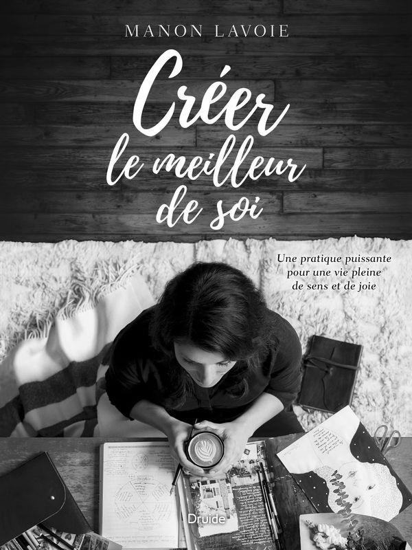Créer le meilleur de soi - Manon Lavoie.jpg